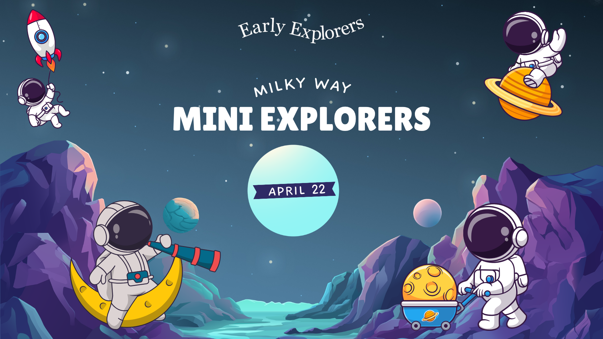 Early Explorers: Milky Way Mini Explorers - The Exploration Place